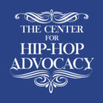 The Center for Hip-Hop Advocacy – Hip-Hop non-profit