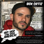 Ben Ortiz – Cornell Hip Hop Collection – Interview